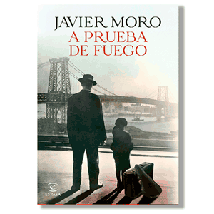 A prueba de fuego. Javier Moro