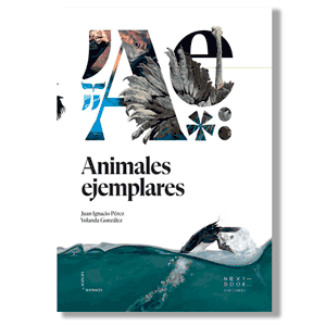 Animales ejemplares. Juan Ignacio Pérez Iglesias