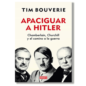 Apaciguar a Hitler. Tim Bouveri