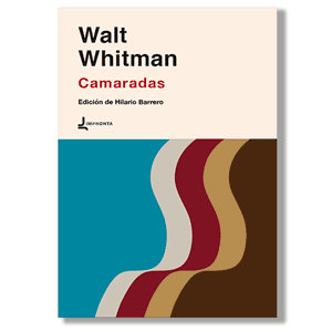 Camaradas. Walt Whitman