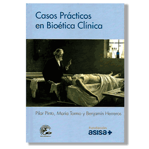 Casos prácticos en Bioética Clínica. Pilar Pinto, María Tormo y Benjamín Herreros