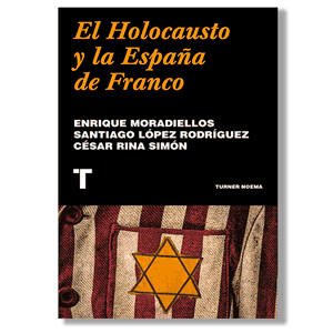 El holocausto y la España de Franco. Enrique Moradiellos