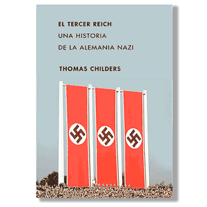 El Tercer Reich. Thomas Childers