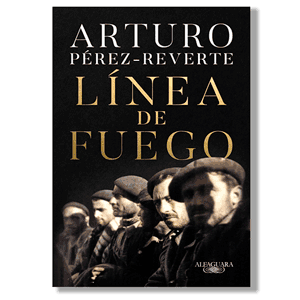 Línea de fuego. Arturo Pérez-Reverte