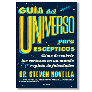 Guía del Universo para escépticos. Steven Novella
