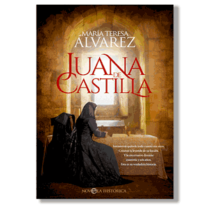 Juana de Castilla. María Teresa Álvarez
