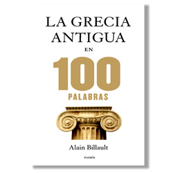 Portada libro: La Grecia antigua en 100 palabras