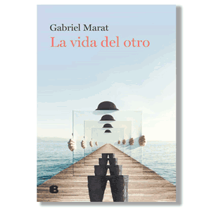 La vida del otro. Gabriel Marat