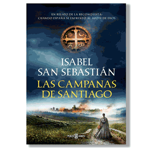 Las campanas de Santiago. Isabel San Sebastián