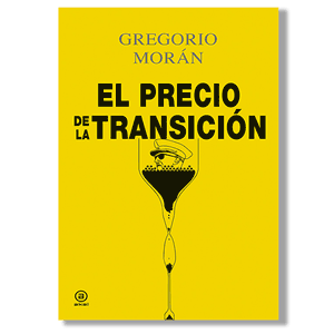 El precio de la transición. Gregorio Morán