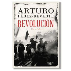 Revolución. Arturo Pérez-Reverte