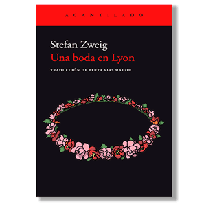 Una boda en Lyon. Stefan Zweig