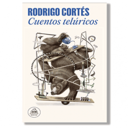 Cuentos telúricos. Rodrigo Cortés