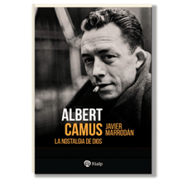 Albert Camus, la nostalgia de Dios. Javier Marrodán Ciordia