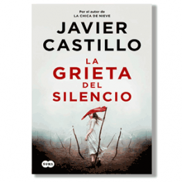 La grieta del silencio. Javier Castillo
