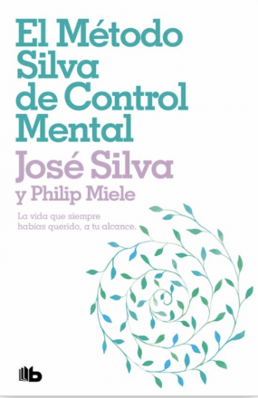 El método Silva de control mental. VVAA