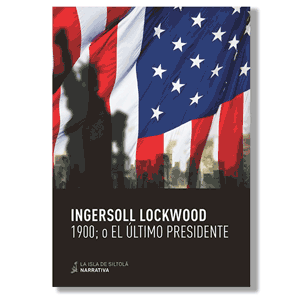 1900 o el último presidente. Ingersoll Lockwood