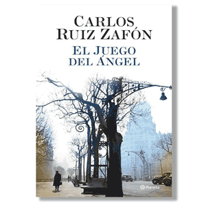 El juego del ángel. Carlos Ruiz Zafón