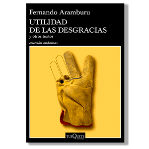 Utilidad de las desgracias. Fernando Aramburu