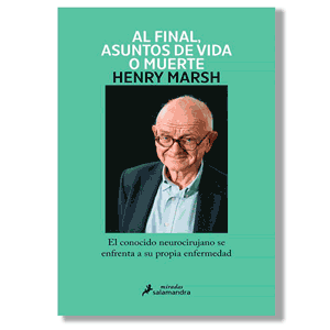 Al final, asuntos de vida y muerte. Henry Marsh