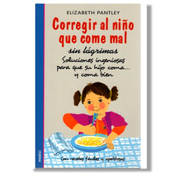 Corregir al niño que come mal sin lágrimas - E. Pantley