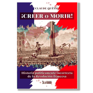 ¡Creer o morir! - Claude Quetel