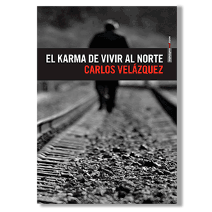 El Karma de vivir al Norte