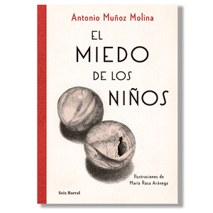 El miedo de los niños. Antonio Muñoz Molina