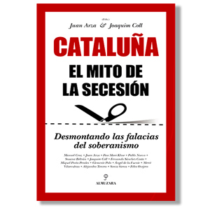Cataluña. El mito de la secesión