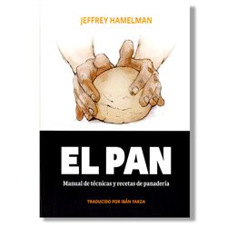 El pan: manual de técnicas y recetas de panadería - Jeffrey Hamelman