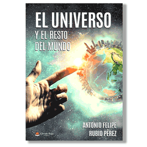 El universo y el resto del mundo. Antonio Felipe Rubio Pérez