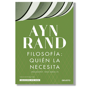 Filosofía: quién la necesita. Ayn Rand