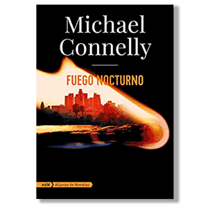 Fuego nocturno. Michael Connelly