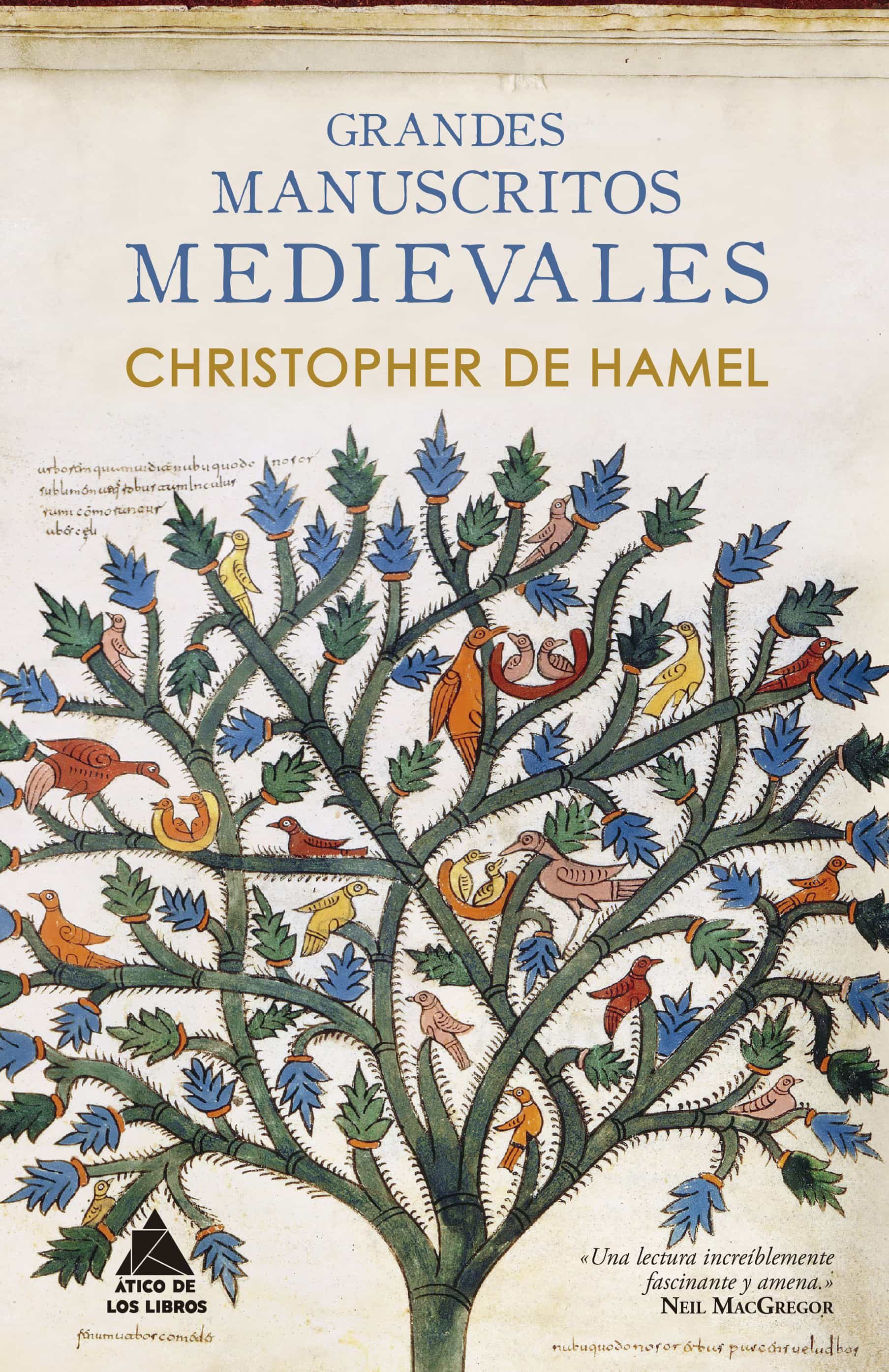 Grandes manuscritos medievales. Cristopher de Hamel