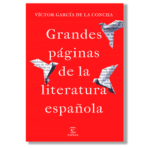 Grandes páginas de la literatura española. Víctor García de la Concha