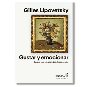 Gustar y emocionar. Gilles Lipovetsky
