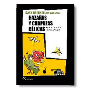 Hazañas y chapuzas bélicas