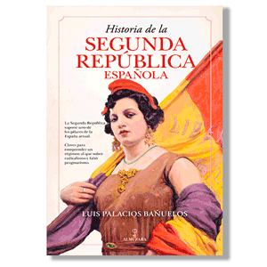 Historia de la Segunda República española. Luis Palacios Buñuelos