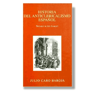 Historia del anticlericarismo español