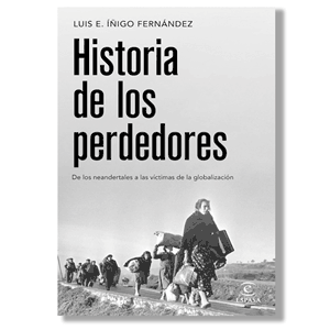 Historia de los perdedores. Luis E. Íñigo Fernández