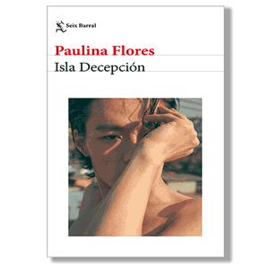 Isla Decepción. Paulina Flores