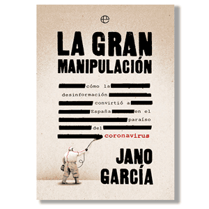 La gran manipulación. Jano García