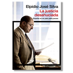 La justicia desahuciada - Elpidio José Silva