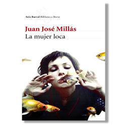 La mujer loca - Juan José Millás