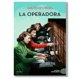 La operadora. Gretchen Berg