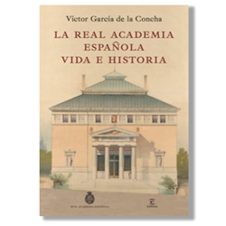 La Real Academia Española, vida e historia - Víctor García de la Concha
