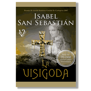 La visigoda. Isabel San Sebastián