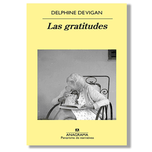 Las gratitudes. Delpnine de Vigan