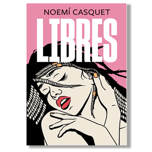 Libres. Noemí Casquet