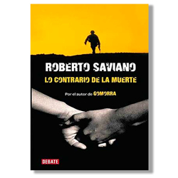 Lo contrario de la muerte - Roberto Saviano